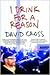I Drink for a Reason by David  Cross