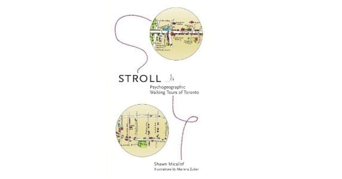 Stroll Psychogeographic Walking Tours Of Toronto By Shawn