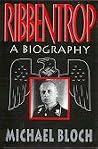 Ribbentrop: A Bio...