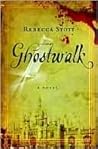 Ghostwalk by Rebecca Stott