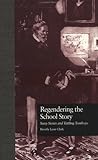 Regendering the School Story: Sassy Sissies and Tattling Tomboys (Children's Literature and Culture) Regendering the School Story: Sassy Sissies and Tattling Tomboys (Children's Literature and Culture)