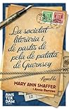 La societat literària i de pastís de pela de patata de Guernsey by Mary Ann Shaffer La societat literària i de pastís de pela de patata de Guernsey by Mary Ann Shaffer