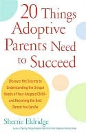 20 Things Adoptive Parents Need to Succeed (Kindle Edition)
