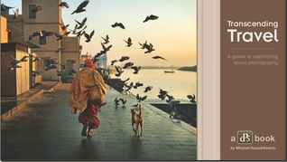 Transcending Travel – A Guide to Captivating Travel Photography