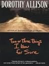 Two or Three Things I Know for Sure Two or Three Things I Know for Sure