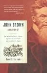 John Brown, Abolitionist John Brown, Abolitionist by David S. Reynolds