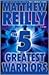 The Five Greatest Warriors by Matthew Reilly