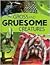 Gross and Gruesome Creatures