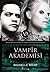 Vampir Akademisi (Vampire Academy #1)