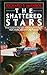 The Shattered Stars