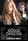 Gölge Öpücük by Richelle Mead