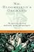 Mr. Bloomfield's Orchard: The Mysterious World of Mushrooms, Molds, and Mycologists