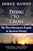 Dying to Cross