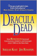 Dracula Is Dead: How Romanians Survived Communism, Ended It, and Emerged Since 1989 As the New Italy (Hardcover)