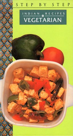 Step-by-Step Indian Recipes Vegetarian