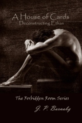 A House of Cards: Deconstructing Ethan (The Forbidden Room, #2)