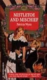 Mistletoe and Mischief by Patricia Wynn