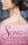 Song of Seduction by Carrie Lofty