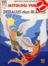 Dedalus dan Ikarus (Mitologi Yunani, #11) Dedalus dan Ikarus (Mitologi Yunani, #11)