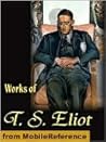 Works of T. S. Eliot. The Love Song of J. Alfred Prufrock, Gerontion, The Waste Land, Portrait of a Lady & more (Mobi Collected Works)
