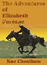 The Adventures of Elizabeth Fortune by Kae Cheatham