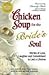 Chicken Soup for the Bride's Soul by Jack Canfield Chicken Soup for the Bride's Soul by Jack Canfield