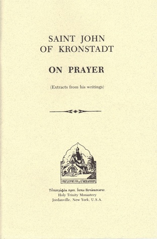 Saint John of Kronstadt On Prayer (Extracts From His Writings)