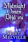 Midnight Omen Deja vu by Marti Melville