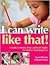 I Can Write Like That!: A Guide to Mentor Texts and Craft Studies for Writers' Workshop, K-6