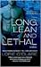 Long, Lean and Lethal