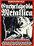 Encyclopedia Metallica: The Bible of Heavy Metal