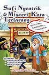 Sufi Nyentrik & Misteri Kota Terlarang by Nugraha Wasistha Sufi Nyentrik & Misteri Kota Terlarang by Nugraha Wasistha