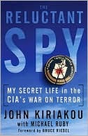 The Reluctant Spy: My Secret Life in the CIA's War on Terror (Kindle Edition)