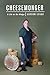 Cheesemonger: A Life on the...