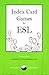 Index Card Games for ESL, R...