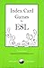Index Card Games for ESL, Revised Edition by Patrick R. Moran