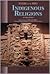 Indigenous Religions by Ann Marie B. Bahr