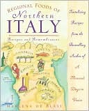 Regional Foods of Northern Italy: Recipes and Remembrances (Paperback)