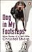 Dog in My Footsteps by Chrystal Sharp