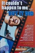 It Couldn't Happen To Me...But It Did