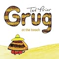 Grug at the Beach