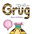 Grug has a Birthday by Ted Prior