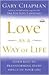 Love as a Way of Life: Seven Keys to Transforming Every Aspect of Your Life