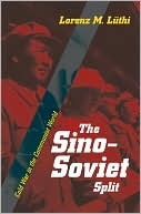 The Sino-Soviet Split: Cold War in the Communist World (Princeton Studies in International History and Politics)