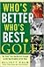 Who's Better, Who's Best in Golf?