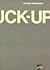 The Fuck Up by Arthur Nersesian