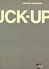 The Fuck Up by Arthur Nersesian