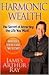 Harmonic Wealth: The Secret of Attracting the Life You Want