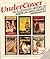 Under Cover : an Illustrate...