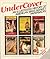 Under Cover : an Illustrated History of American Mass-Market Paperbacks